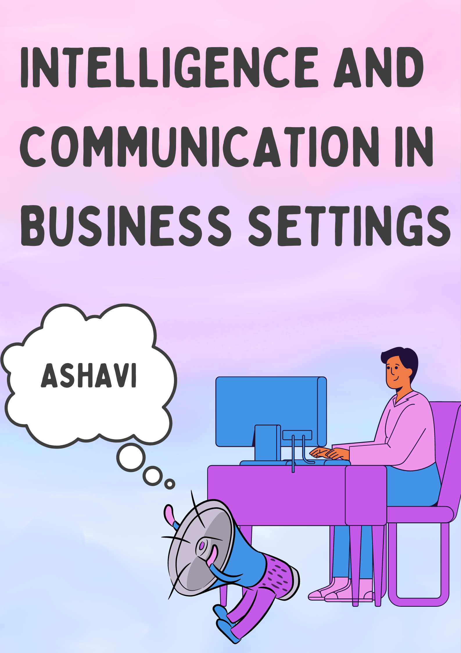 Intelligence and Communication in Business Settings